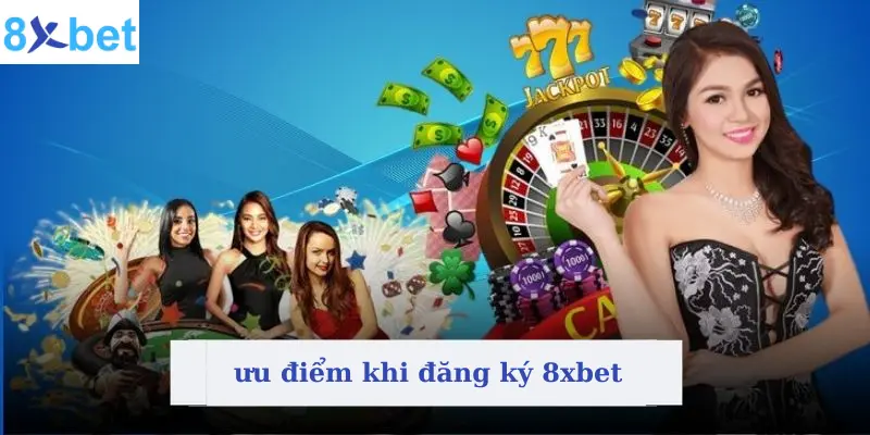 Đăng ký 8xbet để nhận ưu đãi hấp dẫn ngay hôm nay