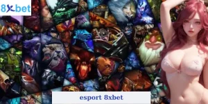 Esport 8xbet