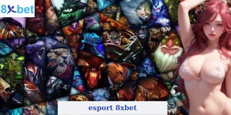 Esport 8xbet