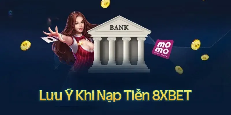Những điều kiện cơ bản để nạp tiền 8xbet cần tuân thủ