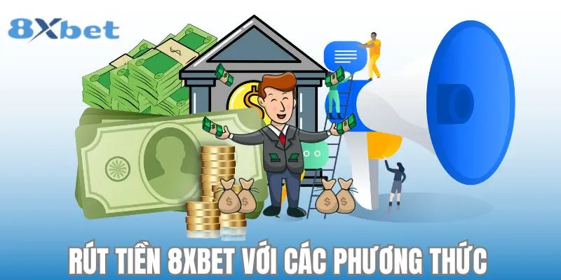 Kinh nghiệm rút tiền 8xbet về tài khoản ngân hàng nhanh chóng