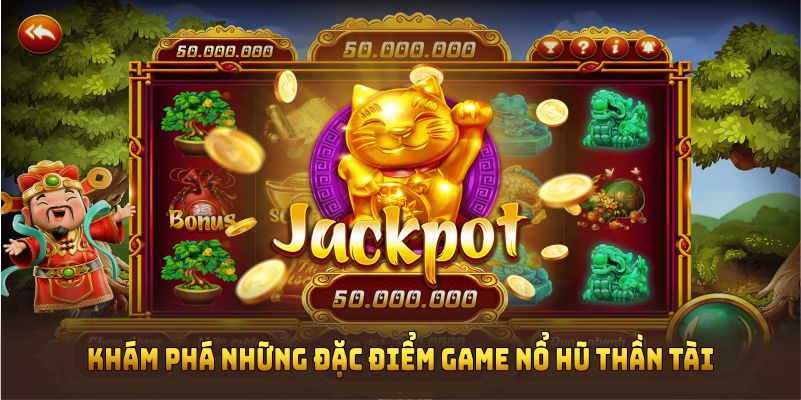 Khám phá những đặc điểm game nổ hũ Thần Tài tại nhà cái 8xbet